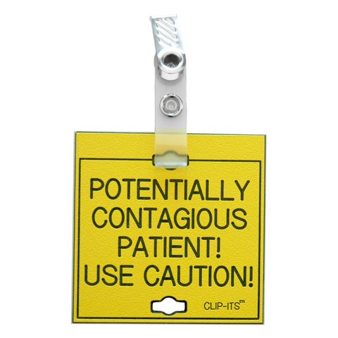 POTENTIALLY CONTAGIOUS PATIENT! USE CAUTION! Clip-Its™ (Pack of 6)