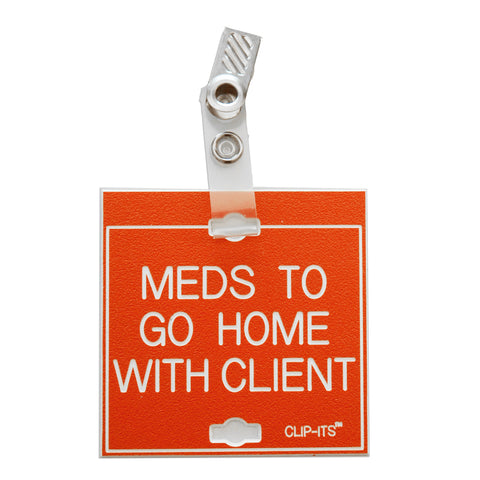 MEDS TO GO HOME WITH CLIENT Clip-Its™ (Pack of 6)