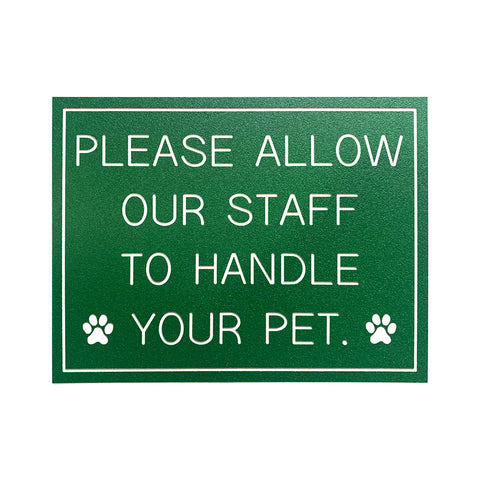 PLEASE ALLOW STAFF TO HANDLE PET.